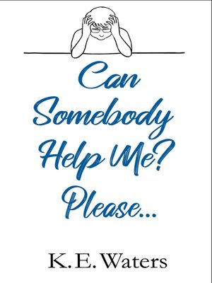 cover image of Can Somebody Help Me? Please...